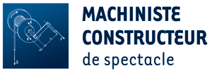 La section de « Machiniste constructeur de spectacle »