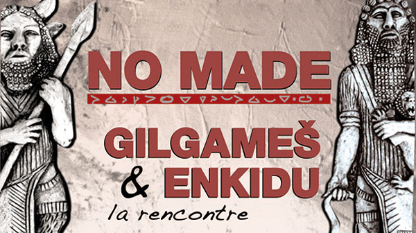 Le Théâtre Benoît XII accueille « NO MADE – Gilgamesh & Enkidu, la rencontre », vendredi 16 février à 20h30